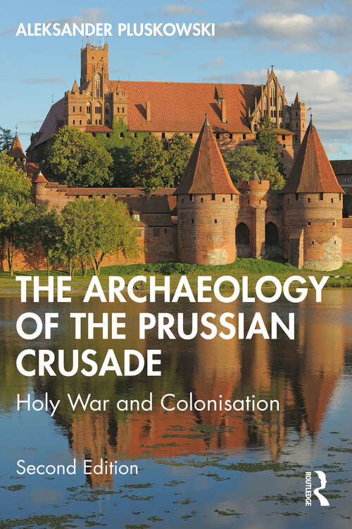 Book cover of The Archaeology of the Prussian Crusade: Holy War and Colonisation (2)