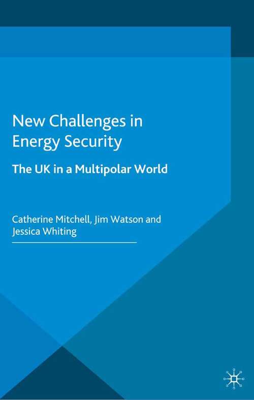 Book cover of New Challenges in Energy Security: The UK in a Multipolar World (2013) (Energy, Climate and the Environment)