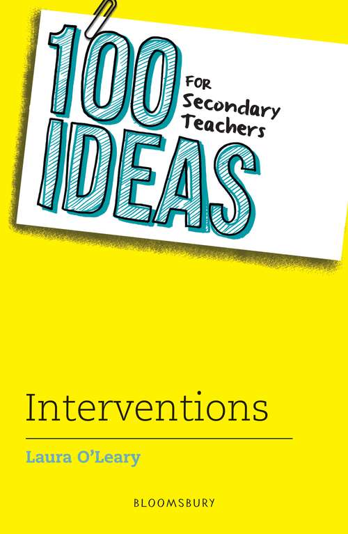 Book cover of 100 Ideas for Secondary Teachers: Interventions (100 Ideas for Teachers)
