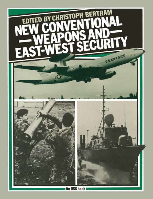 Book cover of New Conventional Weapons and East-West Security (1st ed. 1978) (Studies in International Security)