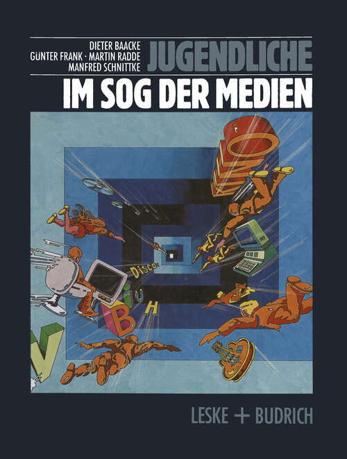 Book cover of Jugendliche im Sog der Medien: Medienwelten Jugendlicher und Gesellschaft (1989)