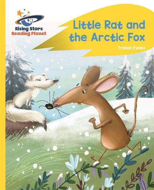 Book cover of Reading Planet - Little Rat and the Arctic Fox - Yellow Plus: Rocket Phonics (PDF) (Rising Stars Reading Planet)