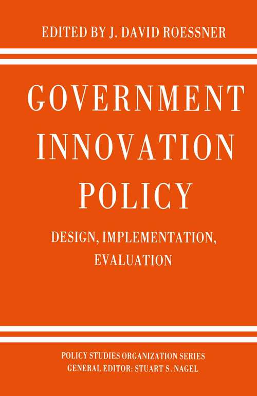 Book cover of Government Innovation Policy: Design, Implementation, Evaluation (1st ed. 1988) (Policy Studies Organization Series)