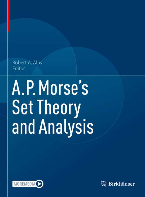 Book cover of A.P. Morse’s Set Theory and Analysis (1st ed. 2022)