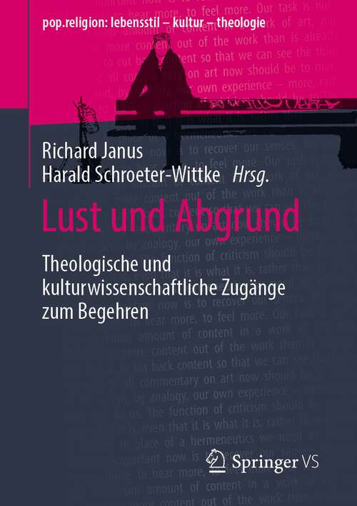 Book cover of Lust und Abgrund: Theologische und kulturwissenschaftliche Zugänge zum Begehren (1. Aufl. 2022) (pop.religion: lebensstil – kultur – theologie)