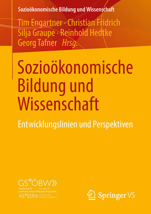 Book cover of Sozioökonomische Bildung und Wissenschaft: Entwicklungslinien und Perspektiven (Sozioökonomische Bildung und Wissenschaft)
