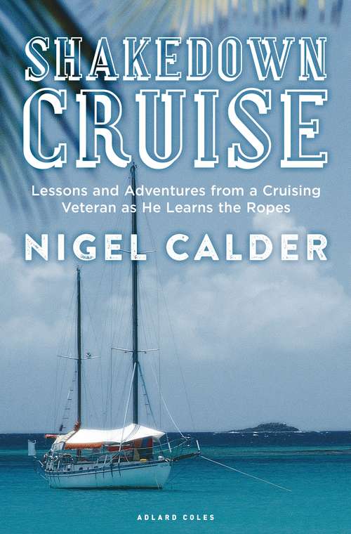 Book cover of Shakedown Cruise: Lessons and Adventures from a Cruising Veteran as He Learns the Ropes
