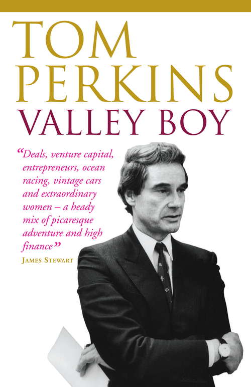 Book cover of Valley Boy: Adventures of the Renowned Venture Capitalist, Sillicon Valley Entrepreneur and One of the World's Most Successful Businessmen