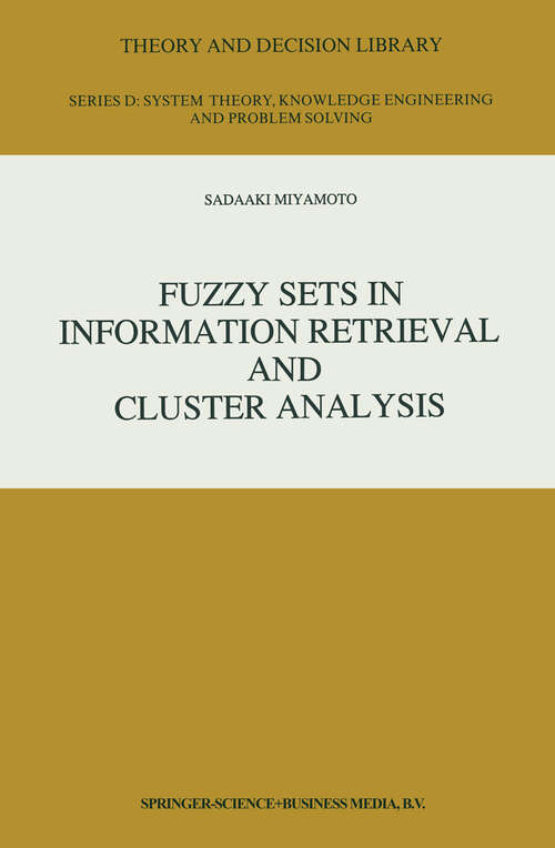 Book cover of Fuzzy Sets in Information Retrieval and Cluster Analysis (1990) (Theory and Decision Library D: #4)