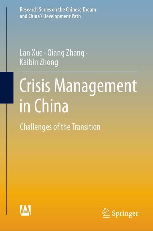 Book cover of Crisis Management in China: Challenges of the Transition (1st ed. 2022) (Research Series on the Chinese Dream and China’s Development Path)