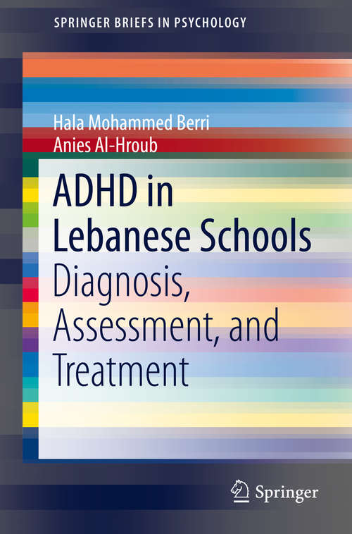 Book cover of ADHD in Lebanese Schools: Diagnosis, Assessment, and Treatment (1st ed. 2016) (SpringerBriefs in Psychology)