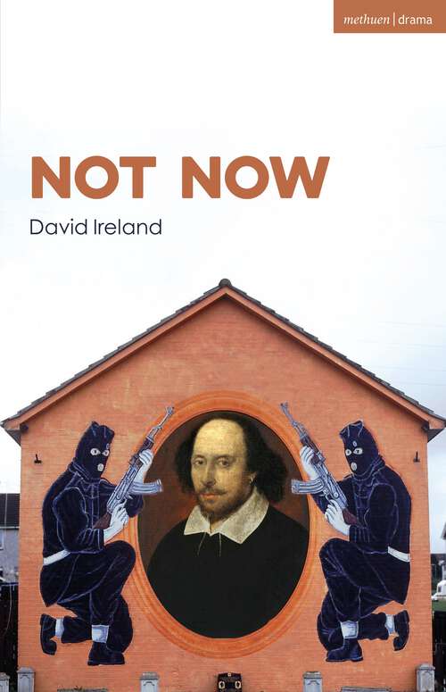 Book cover of Not Now (Modern Plays)