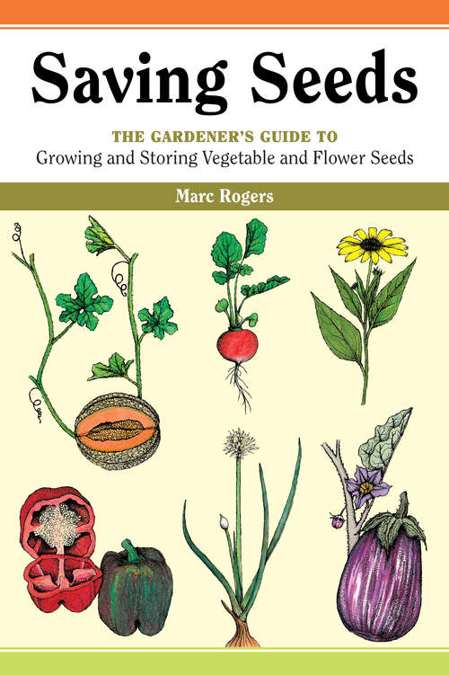 Book cover of Saving Seeds: The Gardener's Guide to Growing and Saving Vegetable and Flower Seeds