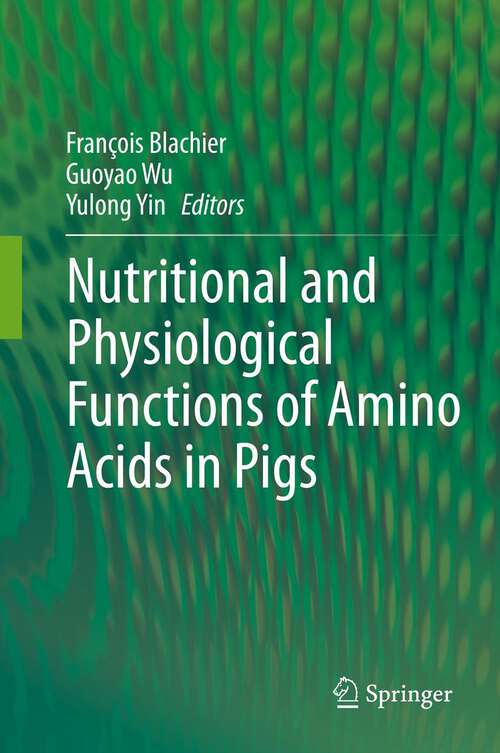 Book cover of Nutritional and Physiological Functions of Amino Acids in Pigs (2013)