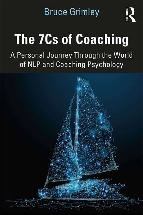 Book cover of The 7Cs of Coaching: A Personal Journey Through the World of NLP and Coaching Psychology