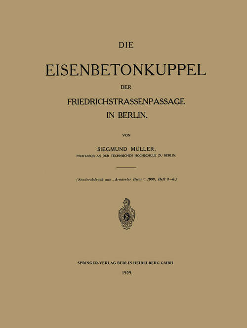 Book cover of Die Eisenbetonkuppel der Friedrichstrassenpassage in Berlin (1909)