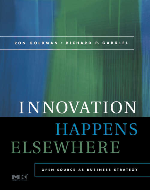 Book cover of Innovation Happens Elsewhere: Open Source as Business Strategy