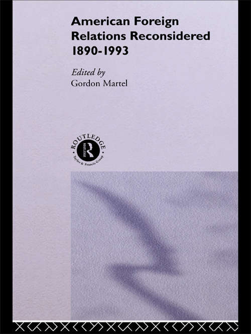 Book cover of American Foreign Relations Reconsidered: 1890-1993