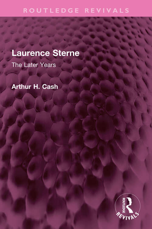 Book cover of Laurence Sterne: The Later Years (Routledge Revivals)