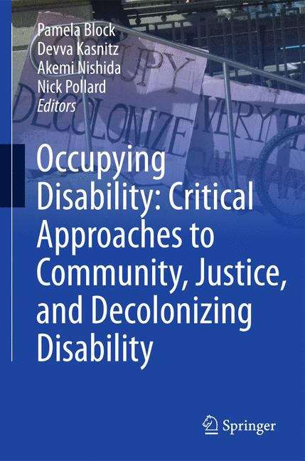 Book cover of Occupying Disability: Critical Approaches To Community, Justice, And Decolonizing Disability (PDF)