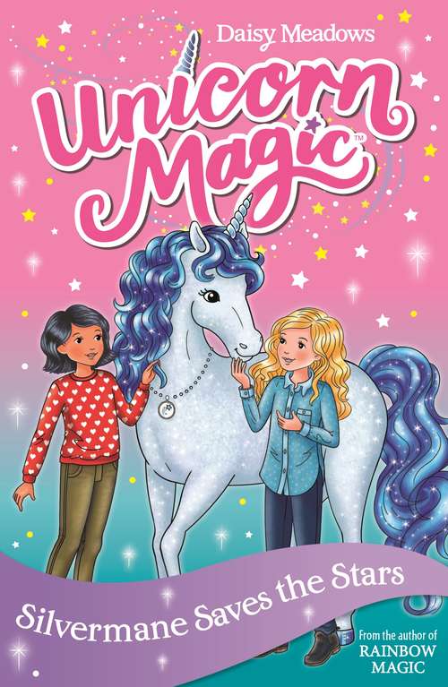 Book cover of Silvermane Saves the Stars: Series 2 Book 1 (Unicorn Magic)