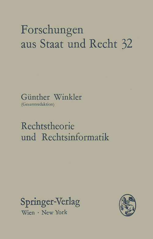 Book cover of Rechtstheorie und Rechtsinformatik: Voraussetzungen und Möglichkeiten formaler Erkenntnis des Rechts (1975) (Forschungen aus Staat und Recht #32)