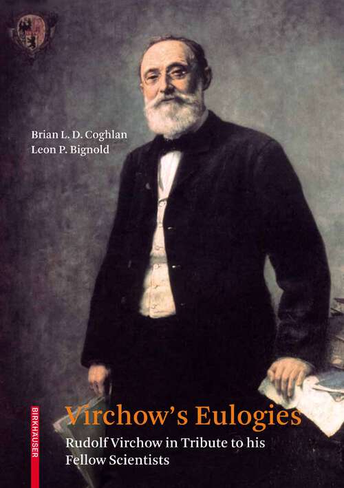 Book cover of Virchow's Eulogies: Rudolf Virchow in Tribute to his Fellow Scientists (2008)