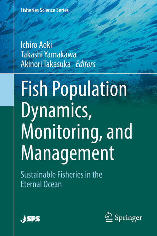 Book cover of Fish Population Dynamics, Monitoring, and Management: Sustainable Fisheries in the Eternal Ocean (Fisheries Science Series)