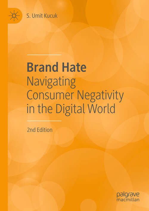 Book cover of Brand Hate: Navigating Consumer Negativity in the Digital World (2nd ed. 2019)