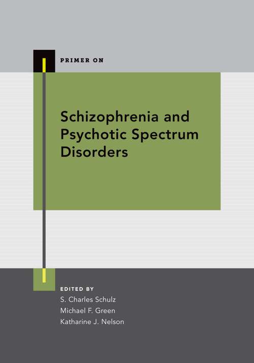 Book cover of Schizophrenia and Psychotic Spectrum Disorders (Primer On)