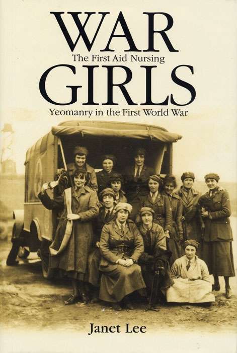 Book cover of War girls: The First Aid Nursing Yeomanry in the First World War