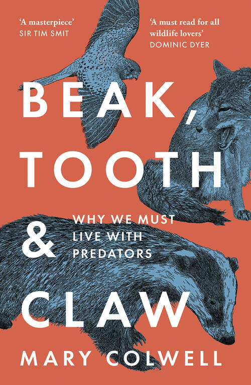 Book cover of Beak, Tooth and Claw: Living With Predators In Britain