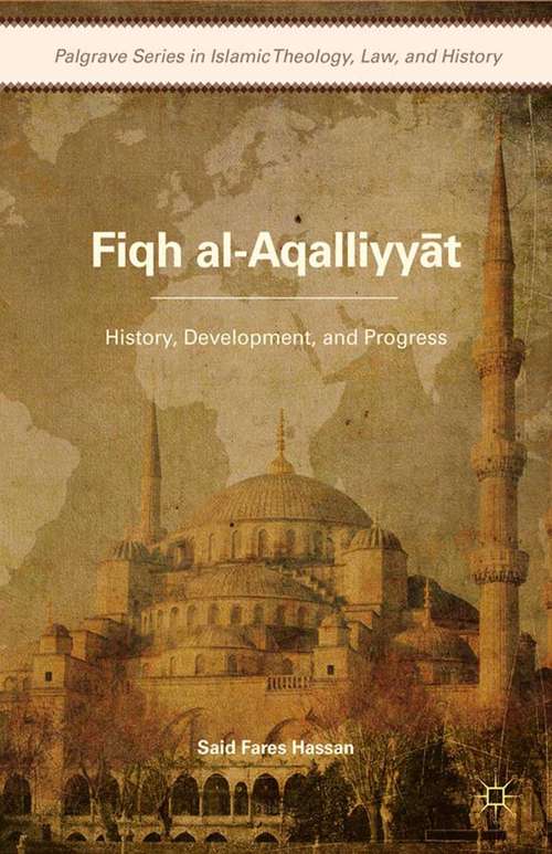Book cover of Fiqh al-Aqalliyy?t: History, Development, and Progress (2013) (Palgrave Series in Islamic Theology, Law)