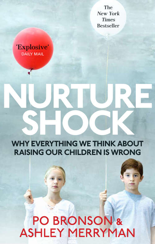 Book cover of Nurtureshock: Why Everything We Thought About Children is Wrong (Playaway Adult Nonfiction Ser.)