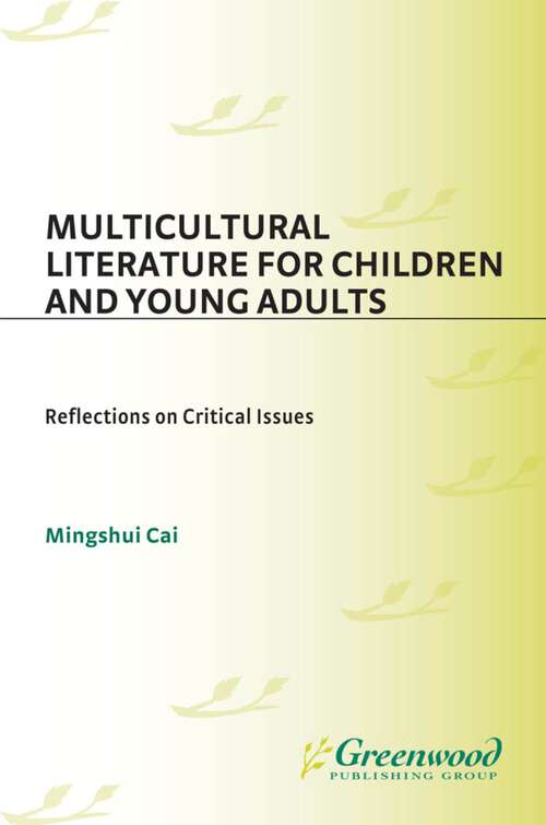 Book cover of Multicultural Literature for Children and Young Adults: Reflections on Critical Issues (Contributions to the Study of World Literature)