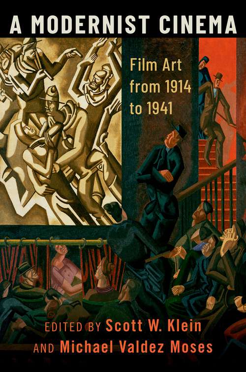 Book cover of A Modernist Cinema: Film Art from 1914 to 1941