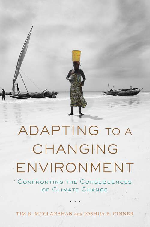 Book cover of Adapting to a Changing Environment: Confronting the Consequences of Climate Change