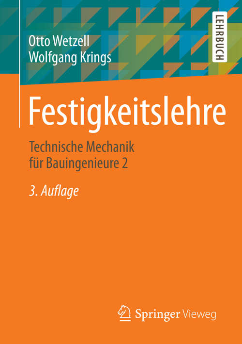 Book cover of Festigkeitslehre: Technische Mechanik für Bauingenieure 2 (3., vollst. überarb. u. akt. Aufl. 2015)
