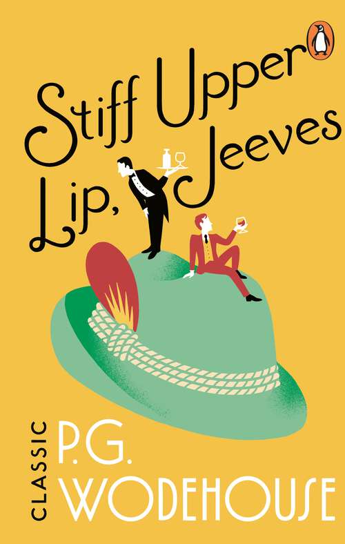Book cover of Stiff Upper Lip, Jeeves: (Jeeves & Wooster) (Jeeves & Wooster #10)