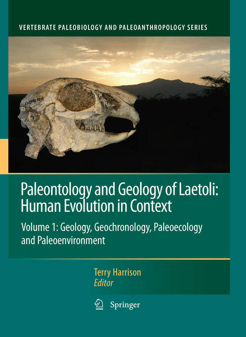 Book cover of Paleontology and Geology of Laetoli: Volume 1: Geology, Geochronology, Paleoecology and Paleoenvironment (2011) (Vertebrate Paleobiology and Paleoanthropology)
