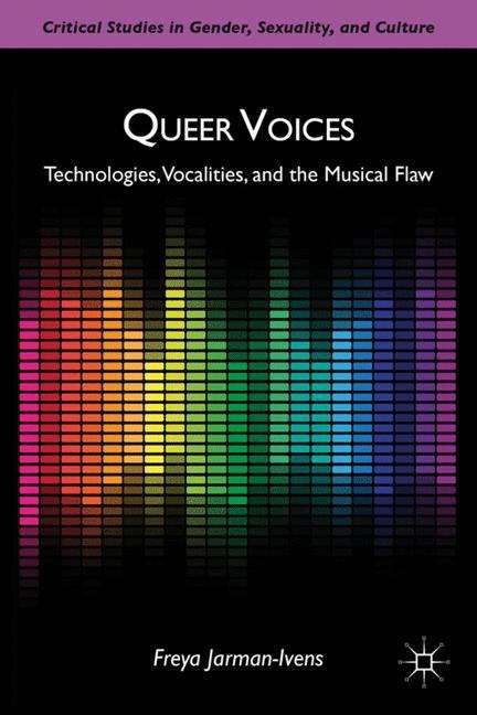 Book cover of Queer Voices: Technologies, Vocalities, And The Musical Flaw (PDF)