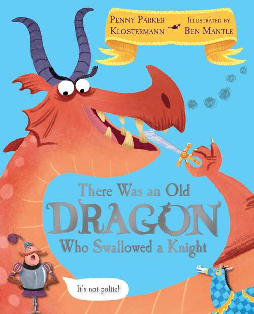 Book cover of There Was An Old Dragon Who Swallowed A Knight