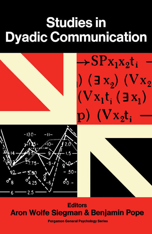 Book cover of Studies in Dyadic Communication (Pergamon General Psychology Series)