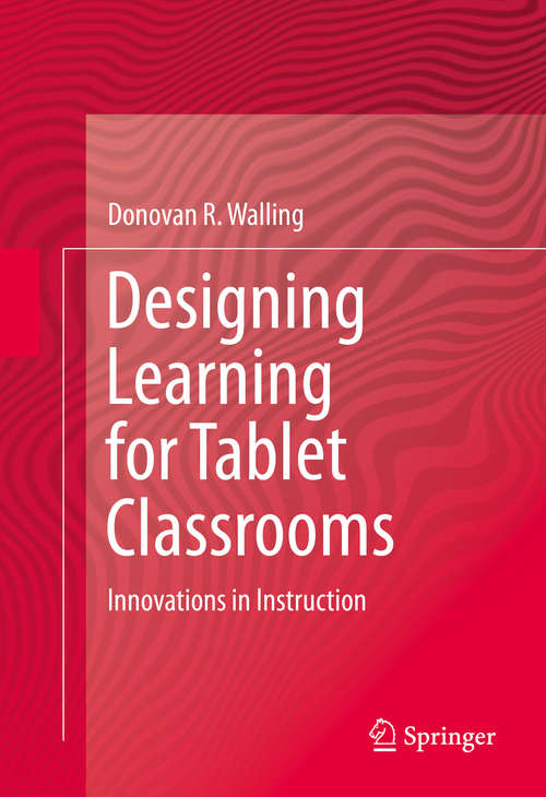 Book cover of Designing Learning for Tablet Classrooms: Innovations in Instruction (2014)