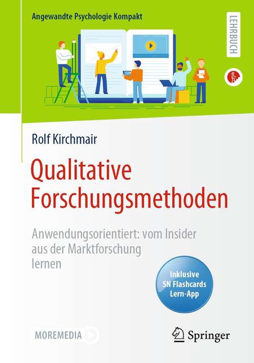 Book cover of Qualitative Forschungsmethoden: Anwendungsorientiert: vom Insider aus der Marktforschung lernen (1. Aufl. 2022) (Angewandte Psychologie Kompakt)