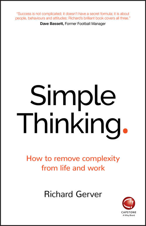 Book cover of Simple Thinking: How to Remove Complexity from Life and Work