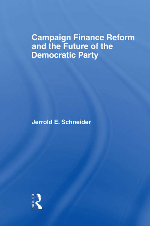 Book cover of Campaign Finance Reform and the Future of the Democratic Party