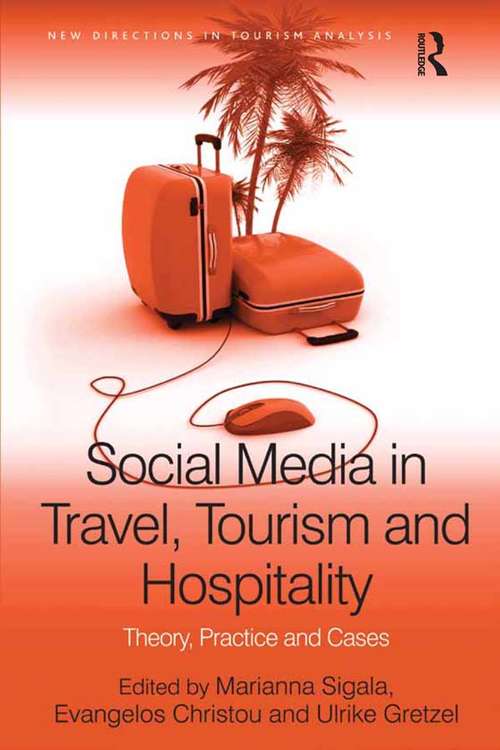 Book cover of Social Media in Travel, Tourism and Hospitality: Theory, Practice and Cases (New Directions in Tourism Analysis)
