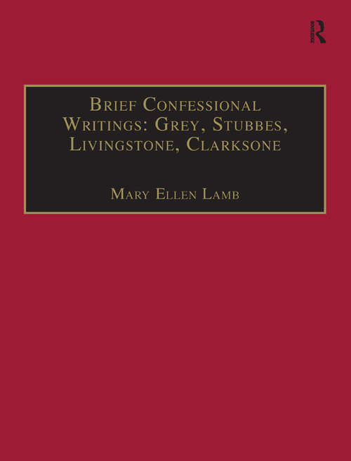 Book cover of Brief Confessional Writings: Printed Writings 1500–1640: Series I, Part Two, Volume 2 (The Early Modern Englishwoman: A Facsimile Library of Essential Works & Printed Writings, 1500-1640: Series I, Part Two)