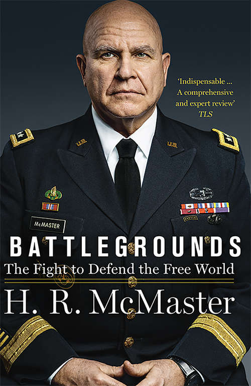 Book cover of Battlegrounds: Defence, Diplomacy And The White House, From Trump's Former National Security Advisor